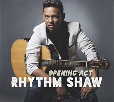Rhythm Shaw – Opening Act