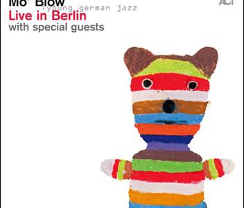 Mo‘ Blow – Live in Berlin