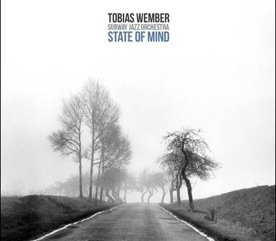 Tobias Wember & Subway Jazz Orchestra – State Of Mind