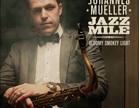 Johannes Mueller JAZZ MILE – Gloomy Smokey Light