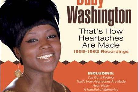 Baby Washington – That’s How Heartaches Are Made – 1958-1962 Recordings – The Remastered Edition