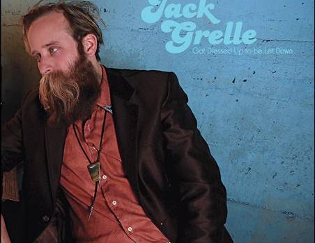 Jack Grelle – Got Dressed Up To Be Let Down