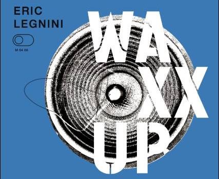 Eric Legnini – Waxx Up