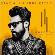 San2 & His Soul Patrol – Hold On – Extended Edition – EXCLUSIVE VIDEO PREMIERE!