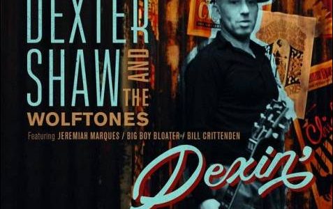 Dexter Shaw And The Wolftones – Dexin‘