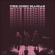 The Como Mamas – Move Upstairs