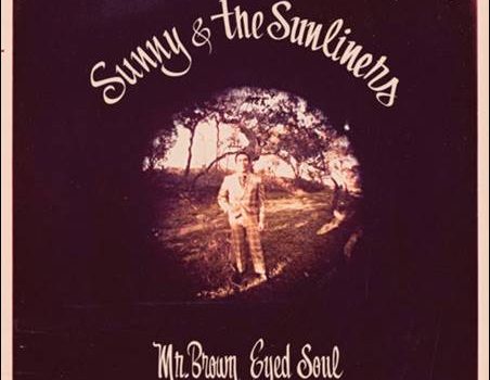 Sunny & The Sunliners – Mr. Brown Eyed Soul