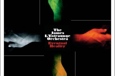 The James L’Estraunge Orchestra – Eventual Reality