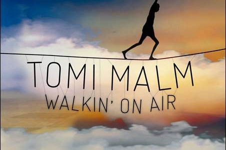 Tomi Malm – Walkin‘ On Air