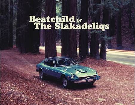 Beatchild & The Slakadeliqs – Heavy Rockin‘ Steady