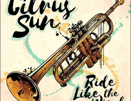 Citrus Sun – Ride Like The Wind