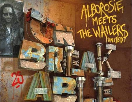 Alborosie meets The Wailers United – Unbreakable