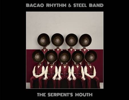 Bacao Rhythm & Steel Band – The Serpent’s Mouth