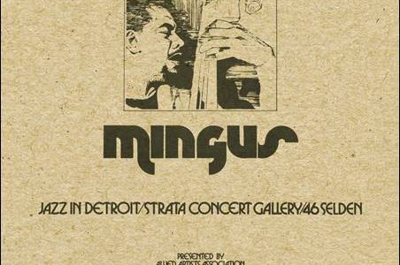 Charles Mingus – Jazz In Detroit/Strata Concert Gallery/46 Selden