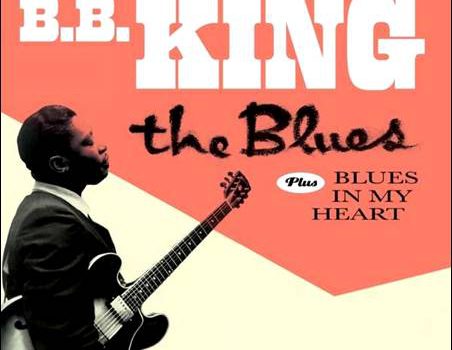 B.B. King – The Blues + Blues In My Heart