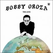 Bobby Oroza – This Love