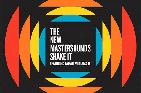 The New Mastersounds featuring Lamar Williams Jr. – Shake It