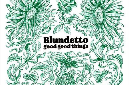 Blundetto – Good Good Things