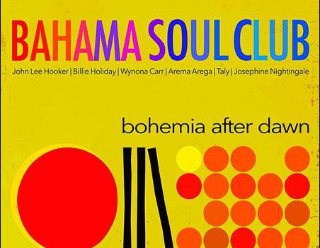 Bahama Soul Club – Bohemia After Dawn