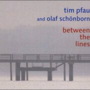 Tim Pfau and Olaf Schönborn – Between The Lines