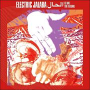 Electric Jalaba – El Hal / The Feeling