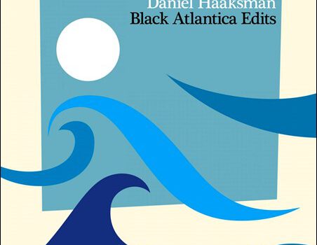 Various – Daniel Haaksman – Black Atlantica Edits