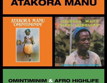 Atakora Manu – Omintiminim & Afro Highlife