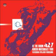 Koichi Matsukaze Trio feat. Ryojiro Furusawa – At The Room 427