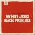 Fantastic Negrito – White Jesus Black Problems