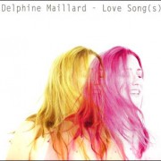 Delphine Maillard – Love Song(s)