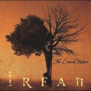 IRFAN – The Eternal Return