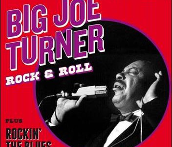 Big Joe Turner – Rock & Roll plus Rockin‘ The Blues