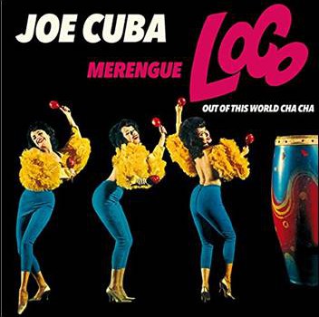 Joe Cuba – Merengue Loco-Out Of This World Cha Cha