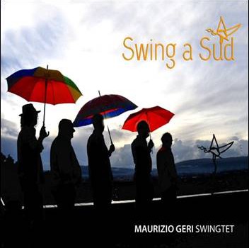 Maurizio Geri Swingtet – Swing a Sud