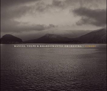 Manuel Volpe & Rhabdomantic Orchestra – Albore