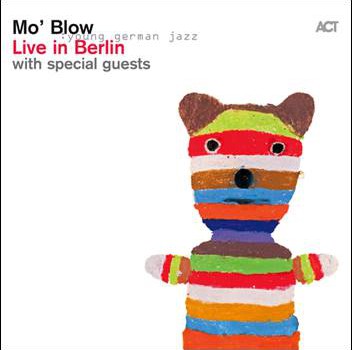 Mo‘ Blow – Live in Berlin