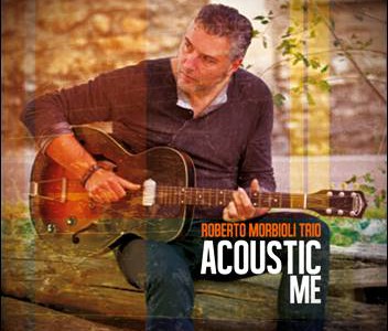 Roberto Morbioli Trio – Acoustic Me