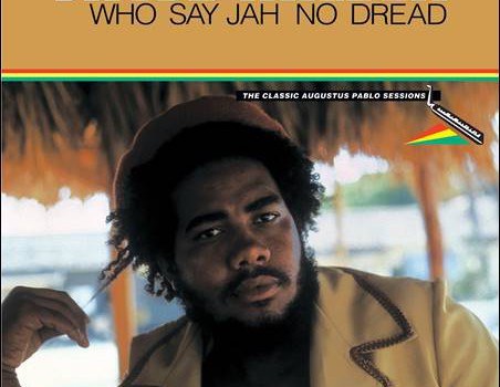 Jacob Miller – Who Say Jah No Dread