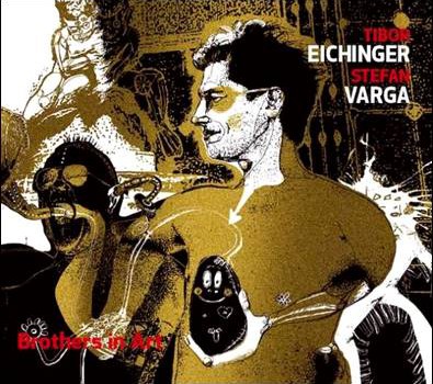 Tibor Eichinger & Stefan Varga – Brothers in Art