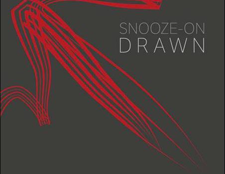 Snooze-On – Drawn