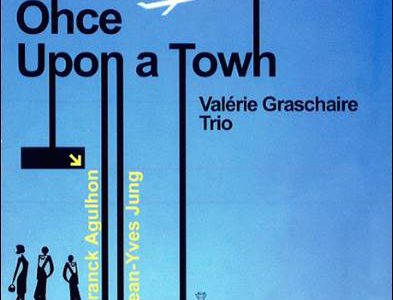 Valérie Graschaire Trio – Once Upon A Town