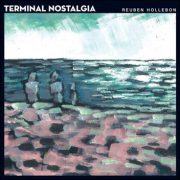 Reuben Hollebon – Terminal Nostalgia