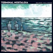 Reuben Hollebon – Terminal Nostalgia