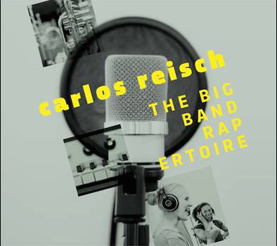 Carlos Reisch – The Big Band RAPertoire