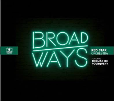 Red Star Orchestra featuring Thomas de Pourquery – Broadways