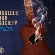 Ukulele Dub Society – Ukulism