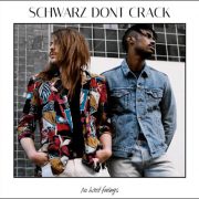 Schwarz Dont Crack – No Hard Feelings