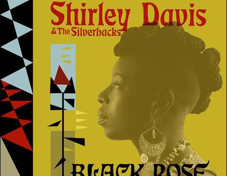 Shirley Davis & The Silverbacks – Black Rose