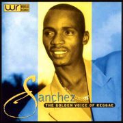 Sanchez – The Golden Voice Of Reggae (Reissue)