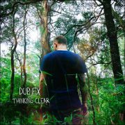 Dub FX – Thinking Clear